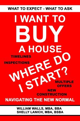 Cover image for I Want to Buy a House - Where Do I Start? Navigating the New Normal