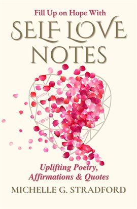 Cover image for Self Love Notes: Uplifting Poetry, Affirmations & Quotes