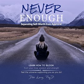 Cover image for Never Enough: Separating Self-Worth From Approval