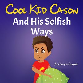 Cover image for Cool Kid Cason and His Selfish Ways