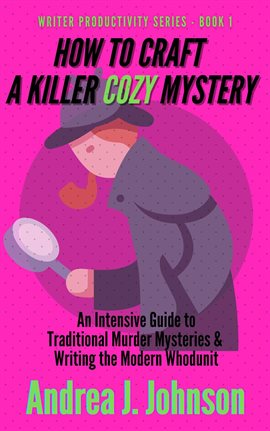 Cover image for How to Craft a Killer Cozy Mystery