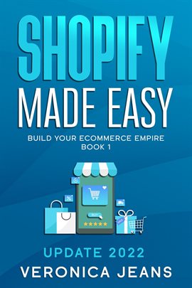 Cover image for Shopify Made Easy [2022] Build Your Ecommerce Empire