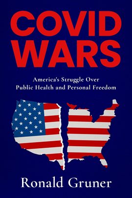 Cover image for COVID Wars: America's Struggle Over Public Health and Personal Freedom