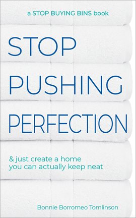 Imagen de portada para Stop Pushing Perfection & Just Create a Home you can Actually Keep Neat