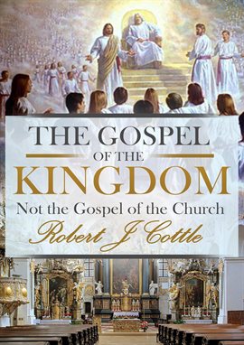 Imagen de portada para The Gospel of the Kingdom, not the Gospel of the Church