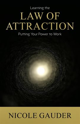 Cover image for Learning the Law of Attraction: Putting Your Power to Work