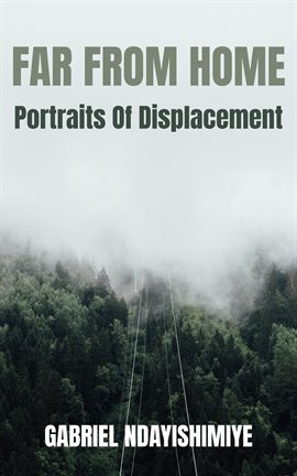 Cover image for Far From Home: Portraits of Displacement