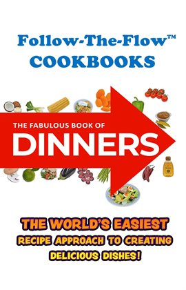 Cover image for Follow-the-Flow Cookbooks: The Fabulous Book of Dinners