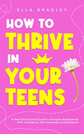 Cover image for How to Thrive in Your Teens