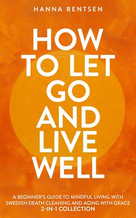 Cover image for How to Let Go and Live Well