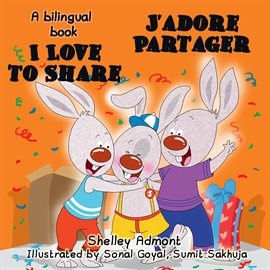 Cover image for I Love to Share  - J'adore Partager (English French Bilingual Book for kids)