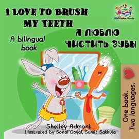 Cover image for I Love to Brush My Teeth Я люблю чистить зубы