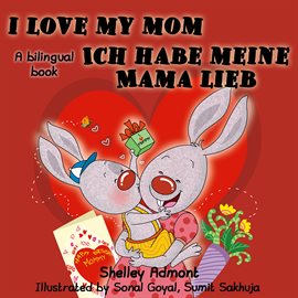Cover image for I Love My Mom Ich habe meine Mama lieb