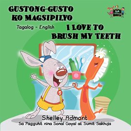 Cover image for Gustong-gusto ko Magsipilyo I Love to Brush My Teeth