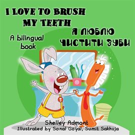 Cover image for I Love to Brush My Teeth: English Ukrainian Bilingual Book