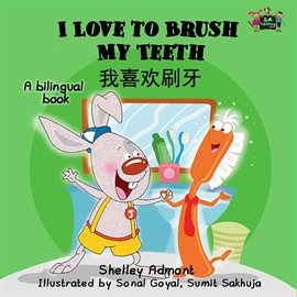 Cover image for I Love to Brush My Teeth: English Chinese Bilingual Book