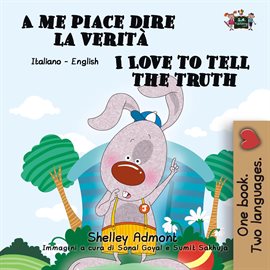 Cover image for I Love to Tell the Truth (Italian English Book for Kids)