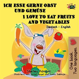Imagen de portada para Ich esse gerne Obst und Gemüse I Love to Eat Fruits and Vegetables (Bilingual German English)