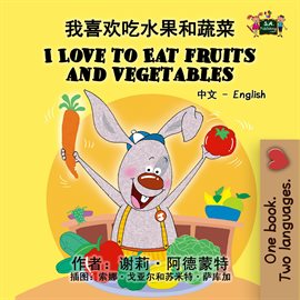 Imagen de portada para I Love to Eat Fruits and Vegetables (Bilingual Mandarin Children's Book)