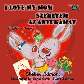 Cover image for I Love My Mom Szeretem az Anyukámat