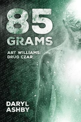 Cover image for 85 Grams: Art Williams - Drug Czar