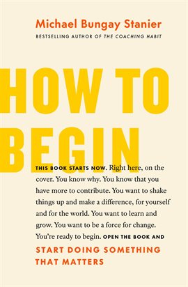 Imagen de portada para How to Begin: Start Doing Something That Matters