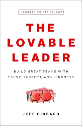 Imagen de portada para The Lovable Leader: Build Great Teams With Trust, Respect, and Kindness
