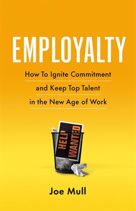 Imagen de portada para Employalty: How to Ignite Commitment and Keep Top Talent in the New Age of Work
