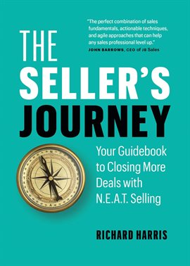 Cover image for The Seller's Journey: Your Guidebook to Closing More Deals with N.E.A.T. Selling