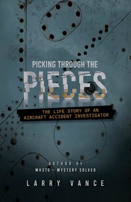 Cover image for Picking through the Pieces: The Life Story of an Aircraft Accident Investigator