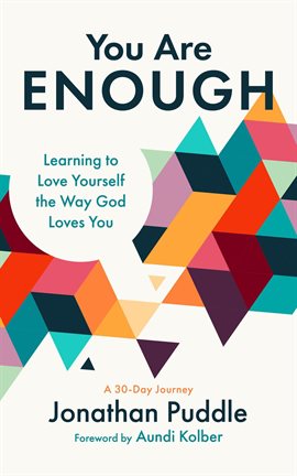 Cover image for You Are Enough: Learning to Love Yourself the Way God Loves You