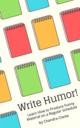 Imagen de portada para Write Humor: Learn How to Produce Funny Material on a Regular Schedule
