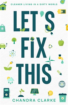 Cover image for Let's Fix This: Cleaner Living in a Dirty World