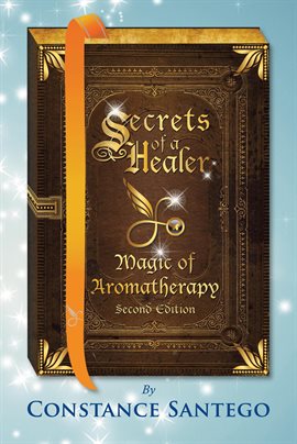 Imagen de portada para Secrets of a Healer - Magic of Aromatherapy