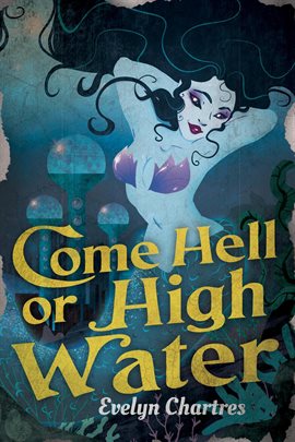 Cover image for Come Hell or High Water