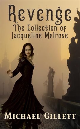 Cover image for The Collection of Jacqueline Melrose - Revenge