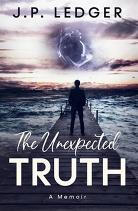 Cover image for The Unexpected Truth: A Memoir