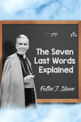 Cover image for The Seven Last Words Explained