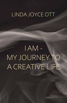 Cover image for I Am - My Journeyto a Creative Life