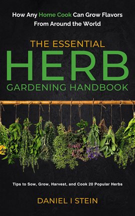 Cover image for The Essential Herb Gardening Handbook