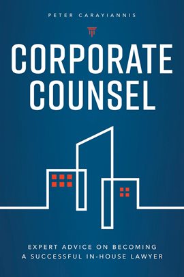 Cover image for Corporate Counsel: Expert Advice on Becoming a Successful In-House Lawyer