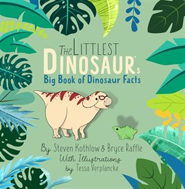 Imagen de portada para The Littlest Dinosaur's Big Book of Dinosaur Facts