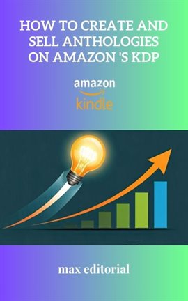 Cover image for How to Create and Sell Anthologies on Amazon 'S Kdp