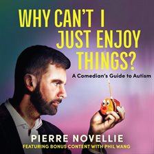 Cover image for Why Can't I Just Enjoy Things?