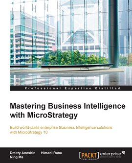 Imagen de portada para Mastering Business Intelligence With Microstrategy