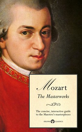 Imagen de portada para Delphi Masterworks of Wolfgang Amadeus Mozart