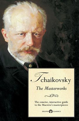 Imagen de portada para Delphi Masterworks of Pyotr Ilyich Tchaikovsky (Illustrated)