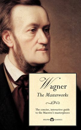 Imagen de portada para Delphi Masterworks of Richard Wagner (Illustrated)