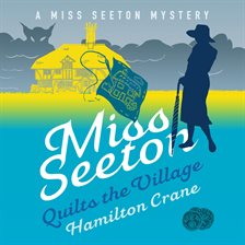 Cover image for Miss Seeton Quilts the Village