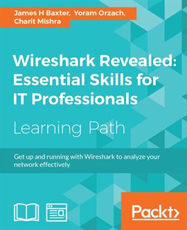 Imagen de portada para Wireshark Revealed: Essential Skills for It Professionals
